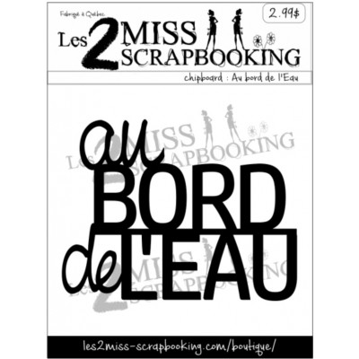  Les 2 Miss scrapbooking - Chipboard «Au bord de l'eau»