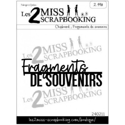  Les 2 Miss scrapbooking - Chipboard «Fragments de souvenirs»