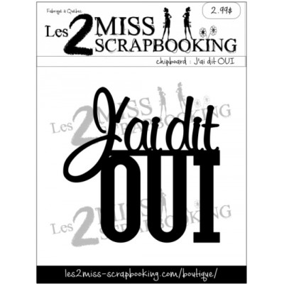  Les 2 Miss scrapbooking - Chipboard «J'ai dit oui»