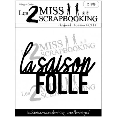  Les 2 Miss scrapbooking - Chipboard «La saison folle»