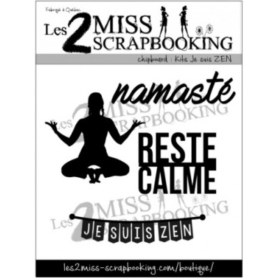  Les 2 Miss scrapbooking - Chipboard «Je suis Zen»