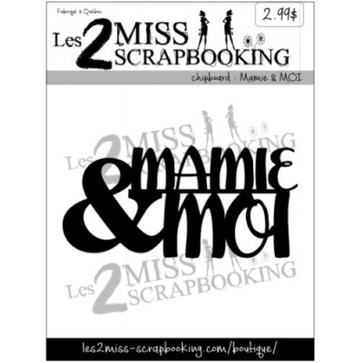 Les 2 Miss scrapbooking - Chipboard «Mamie & moi»
