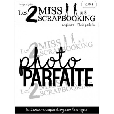 Les 2 Miss scrapbooking - Chipboard «Photo parfaite»