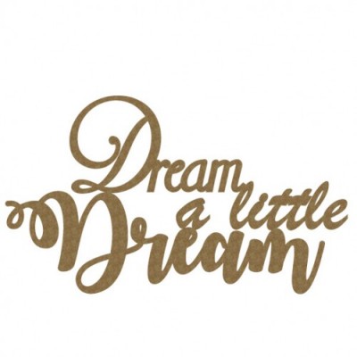 Creative Embellishments - Chipboard «Dream a little dream»